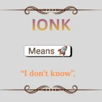 Ionk Meaning in Text