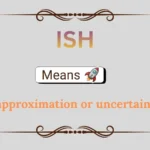 Ish Meaning in Text