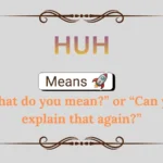 Huh Meaning in Text