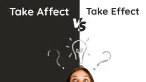 Take Affect or Take Effect